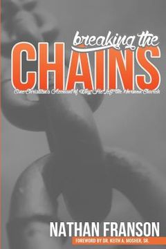 portada Breaking the Chains: One Christian's Account of Why He Left the Mormon Church (in English)