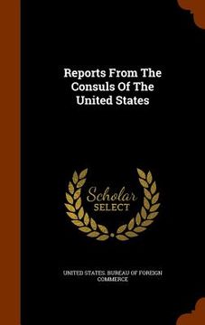 portada Reports From The Consuls Of The United States