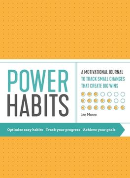 portada Power Habits: A Motivational Journal to Track Small Changes That Create Big Wins (en Inglés)