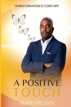 portada A Positive Touch: Transformation is Constant (in English)