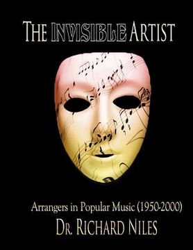portada The Invisible Artist: Arrangers in Popular Music (1950-2000) (en Inglés)