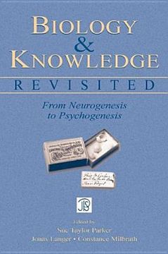 portada biology and knowledge revisited: from neurogenesis to psychogenesis (in English)