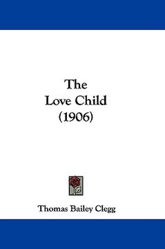 portada the love child (1906) (en Inglés)