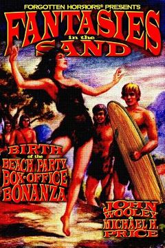 portada Fantasies in the Sand: Birth of the Beach Party Box-Office Bonanza (in English)