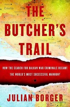portada The Butcher's Trail: How the Search for Balkan war Criminals Became the World's Most Successful Manhunt (en Inglés)