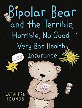 portada Bipolar Bear and the Terrible, Horrible, No Good, Very Bad Health Insurance: A Fable for Grownups (in English)