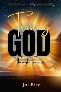 portada Trusting God Through Transition: Relying on the Sovereignty of God During Every Season of Life