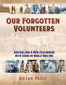 portada Our Forgotten Volunteers: Australians and new Zealanders With Serbs in World war one 