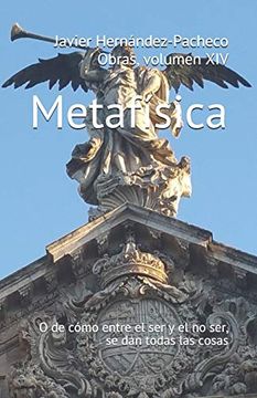 Metafísica: O de Cómo Entre el ser y el no Ser, se dan Todas las Cosas