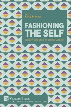 portada Fashioning the Self: Identity and Style in British Culture (in English)