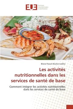 portada Les activités nutritionnelles dans les services de santé de base (in French)