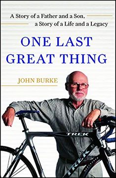 portada One Last Great Thing: A Story of a Father and a Son, a Story of a Life and a Legacy 