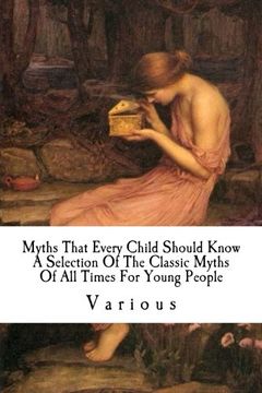 portada Myths That Every Child Should Know: A Selection Of The Classic Myths Of All Times For Young People