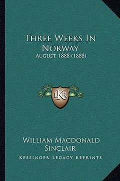 portada three weeks in norway: august, 1888 (1888) (in English)