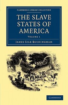portada The Slave States of America 2 Volume Set: The Slave States of America - Volume 1 (Cambridge Library Collection - North American History) (en Inglés)