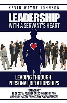 portada Leadership With a Servant's Heart: Leading Through Personal Relationships (in English)
