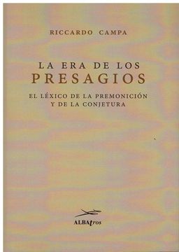 portada La era de los Presagios: El Lexico de la Premonicion y de la Conjetura (in Spanish)