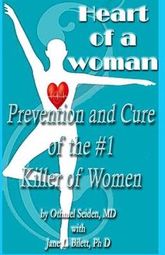 portada Heart of a Woman: Prevention and Cure of the #1 Killer of Women! (en Inglés)