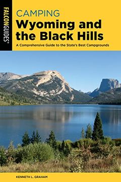 portada Camping Wyoming and the Black Hills: A Comprehensive Guide to the State'S Best Campgrounds (en Inglés)