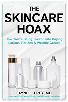 portada Skincare Hoax: How You'Re Being Tricked Into Buying Lotions, Potions & Wrinkle Cream (in English)