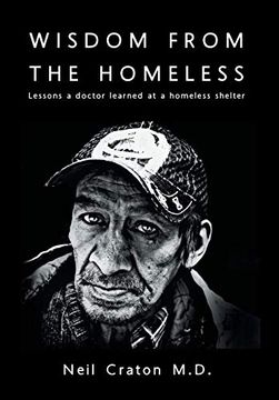 portada Wisdom From the Homeless: Lessons a Doctor Learned at a Homeless Shelter (en Inglés)