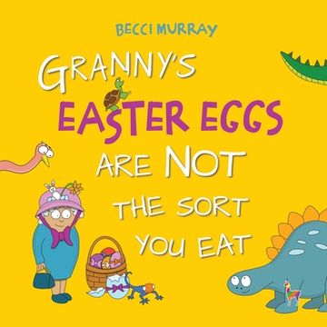 portada Granny's Easter Eggs Are Not the Sort You Eat (en Inglés)