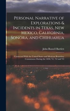 portada Personal Narrative of Explorations & Incidents in Texas, New Mexico, California, Sonora, and Chihuahua: Connected With the United States and Mexican B (in English)