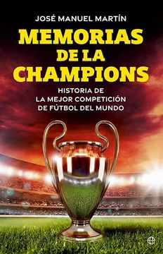 portada Memorias de la Champions: Historia de la Mejor Competición de Fútbol del Mundo