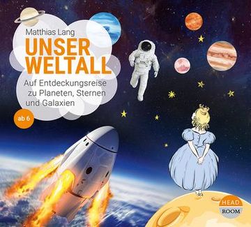 portada Unser Weltall: Auf Entdeckungsreise zu Planeten, Sternen und Galaxien (en Alemán)