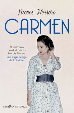 portada Carmen: El Testimonio Novelado de la Hija de Franco, una Mujer Testigo de la Historia