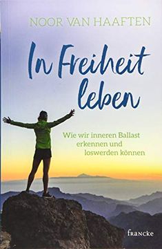 portada In Freiheit Leben: Wie wir Inneren Ballast Erkennen und Loswerden Können (en Alemán)