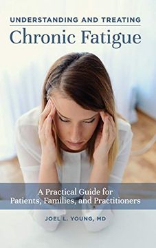 portada Understanding and Treating Chronic Fatigue: A Practical Guide for Patients, Families, and Practitioners (in English)