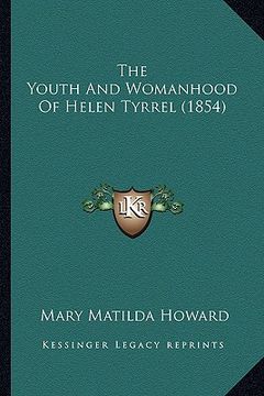 portada the youth and womanhood of helen tyrrel (1854) (in English)