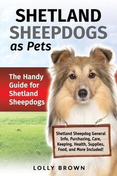 portada Shetland Sheepdogs as Pets: The Handy Guide for Shetland Sheepdogs (en Inglés)