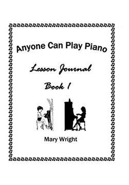 portada Anyone can Play Piano: Lesson Journal Book one (en Inglés)
