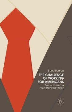 portada The Challenge of Working for Americans: Perspectives of an International Workforce (en Inglés)