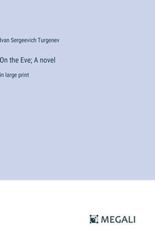 portada On the Eve; A novel: in large print
