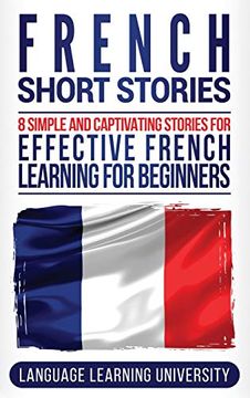 portada French Short Stories: 8 Simple and Captivating Stories for Effective French Learning for Beginners (in English)