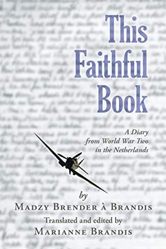 portada This Faithful Book: A Diary From World war two in the Netherlands (in English)