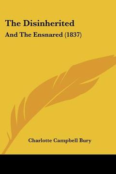 portada the disinherited: and the ensnared (1837) (en Inglés)