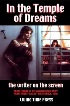 portada IN THE TEMPLE OF DREAMS - The Writer on the Screen: Proceedings of the 1996 Oxford University Robbe-Grillet Conference (Mixed French & English Edition (en Inglés)