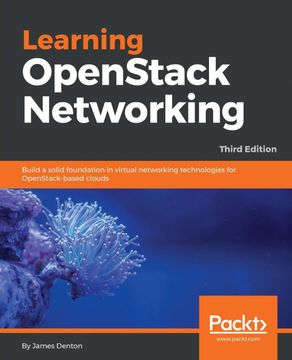 portada Learning Openstack Networking: Build A Solid Foundation In Virtual Networking Technologies For Openstack-Based Clouds, 3Rd Edition (en Inglés)