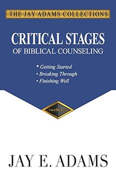 portada Critical Stages of Biblical Counseling: Gettings Started, Breaking Through, Finishing Well (en Inglés)