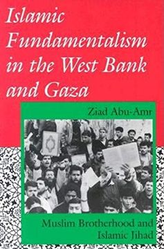 portada Islamic Fundamentalism in the West Bank and Gaza: Muslim Brotherhood and Islamic Jihad (Indiana Series in Arab and Islamic Studies) (in English)