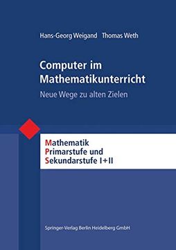 portada Computer im Mathematikunterricht: Neue Wege zu Alten Zielen (en Alemán)