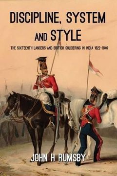 portada 'Discipline, System and Style': The Sixteenth Lancers and British Soldiering in India 1822-1846 (en Inglés)
