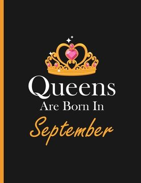 portada Queens are born in September: Perfect born in September birthday gift ideas for adult & young women - birthday gifts for women - gift for a female f (en Inglés)