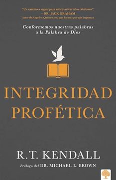 portada Integridad Profética: Conformemos Nuestras Palabras a la Palabra de Dios (in Spanish)