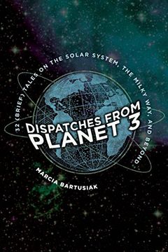 portada Dispatches From Planet 3: Thirty-Two (Brief) Tales on the Solar System, the Milky Way, and Beyond 