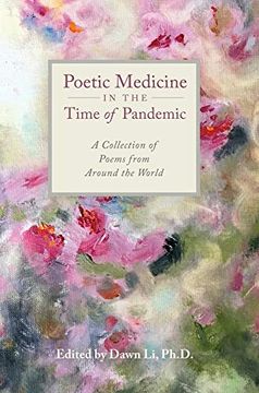 portada Poetic Medicine in the Time of Pandemic: A Collection of Poems From Around the World (en Inglés)